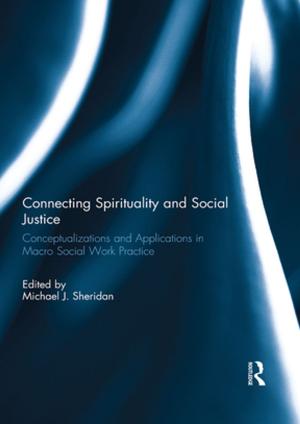 Cover of the book Connecting Spirituality and Social Justice by Susan M. Opp, Samantha L. Mosier, Jeffery L. Osgood, Jr.