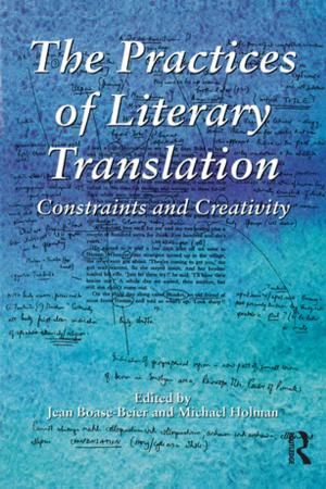 Cover of the book The Practices of Literary Translation by Joao Roe, Alec Webster