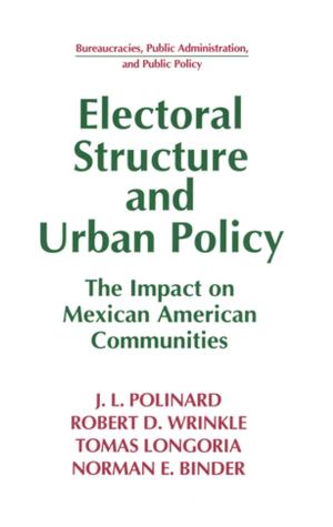 Book cover of Electoral Structure and Urban Policy: Impact on Mexican American Communities