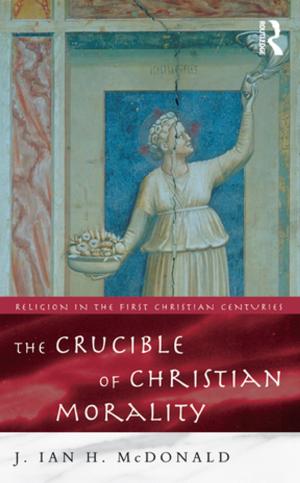 Cover of the book The Crucible of Christian Morality by Colin Divall