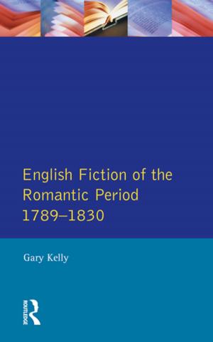 Cover of the book English Fiction of the Romantic Period 1789-1830 by Christa Schyboll