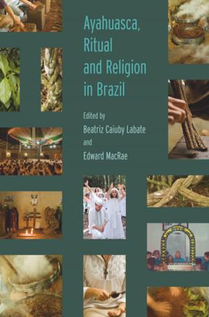 Cover of the book Ayahuasca, Ritual and Religion in Brazil by Glenn D. Walters