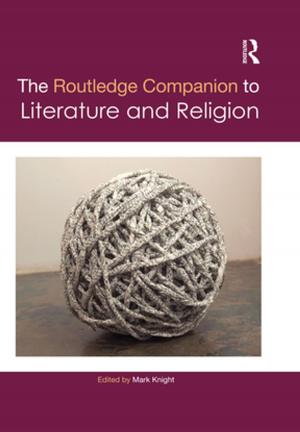Cover of the book The Routledge Companion to Literature and Religion by Andrew Denham, Mark Garnett