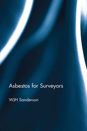 Cover of the book Asbestos for Surveyors by Nazmul Akunjee, Muhammed Akunjee, Syed Jalali, Shoaib Siddiqui, Dominic Pimenta, Dilsan Yilmaz
