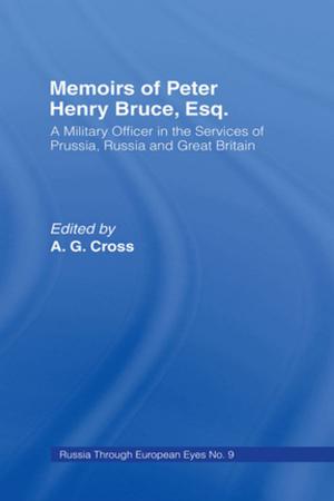 Cover of the book Memoirs of Peter Henry Bruce, Esq., a Military Officer in the Services of Prussia, Russia & Great Britain, Containing an Account of His Travels in Germany, Russia, Tartary, Turkey, the West Indies Etc by Brian Graham, Greg Ashworth, John Tunbridge