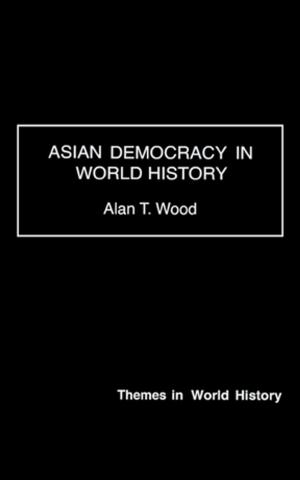 Cover of the book Asian Democracy in World History by Bridget Garnham