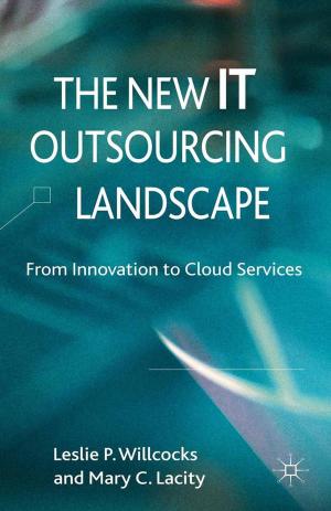 Cover of the book The New IT Outsourcing Landscape by Maria-Ionela Neagu