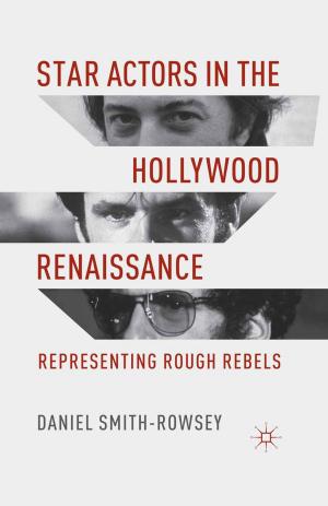 Cover of the book Star Actors in the Hollywood Renaissance by G. Rowlands
