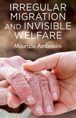 Cover of the book Irregular Migration and Invisible Welfare by Michael Harrington