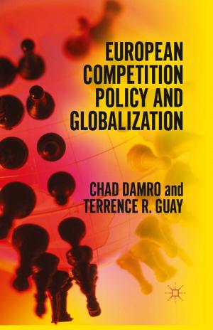 Cover of the book European Competition Policy and Globalization by Javier Amores Salvadó, Gregorio Martín de Castro, Miriam Delgado Verde, José Emilio Navas López