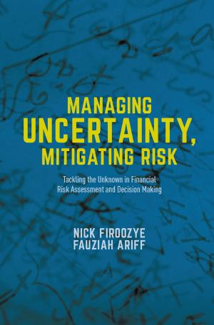 Cover of the book Managing Uncertainty, Mitigating Risk by Lukas Neckermann