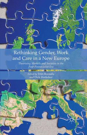 Cover of the book Rethinking Gender, Work and Care in a New Europe by J. Hoffmann, I. Coste-Manière