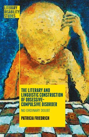 Cover of the book The Literary and Linguistic Construction of Obsessive-Compulsive Disorder by M. O'Mullane