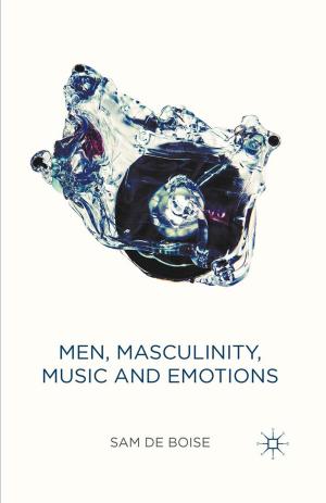 Cover of the book Men, Masculinity, Music and Emotions by Klaus Holzkamp, Andrew Boreham, Tod Sloan