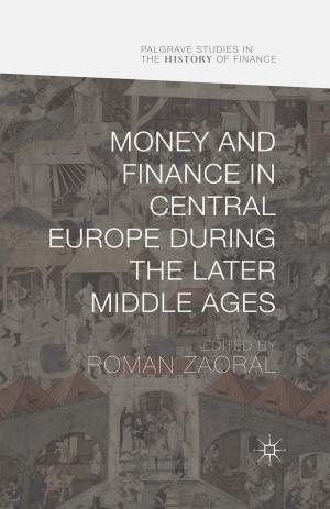 Cover of the book Money and Finance in Central Europe during the Later Middle Ages by Martin Schröder