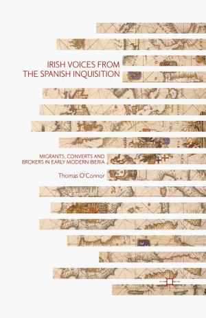 Cover of the book Irish Voices from the Spanish Inquisition by Kristina Yates, Alexandra L. Adame, Matthew Morsey, Ronald Bassman