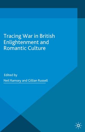 Cover of the book Tracing War in British Enlightenment and Romantic Culture by Sue Kegerreis