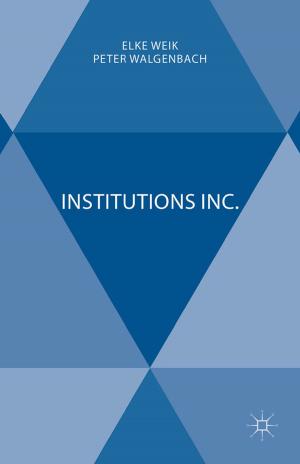 Cover of the book Institutions Inc. by S. Haedicke