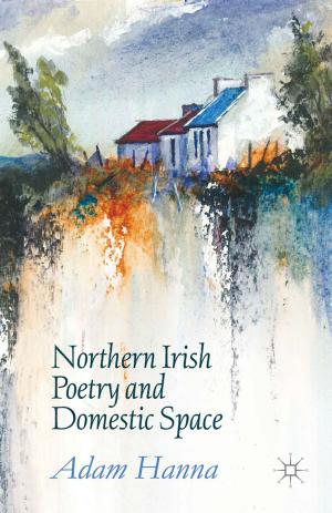 Cover of the book Northern Irish Poetry and Domestic Space by M. Sleeboom-Faulkner