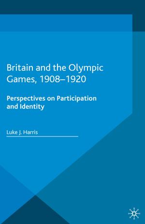 Cover of the book Britain and the Olympic Games, 1908-1920 by Paola Sica