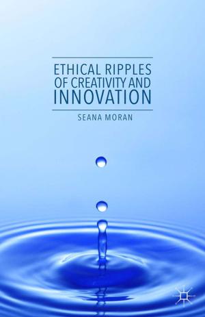 Book cover of Ethical Ripples of Creativity and Innovation