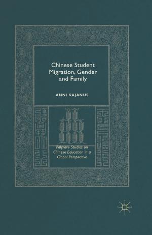 Cover of the book Chinese Student Migration, Gender and Family by Tamara Bibby, Ruth Lupton, Carlo Raffo