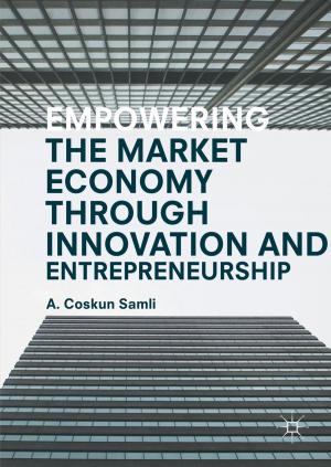 Cover of the book Empowering the Market Economy through Innovation and Entrepreneurship by 