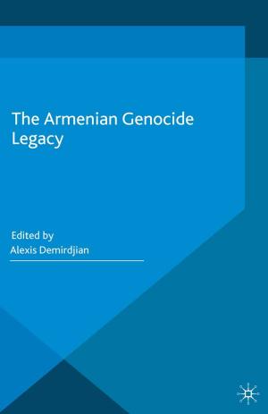 Cover of the book The Armenian Genocide Legacy by Robyn Bluhm, Heidi Lene Maibom, Anne Jaap Jacobson