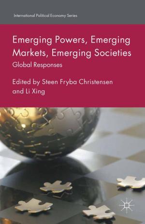 Cover of the book Emerging Powers, Emerging Markets, Emerging Societies by Tom O'Donoghue, Judith Harford