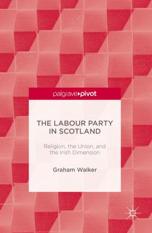 Cover of the book The Labour Party in Scotland by Paul Benneworth, Magnus Gulbrandsen, Ellen Hazelkorn