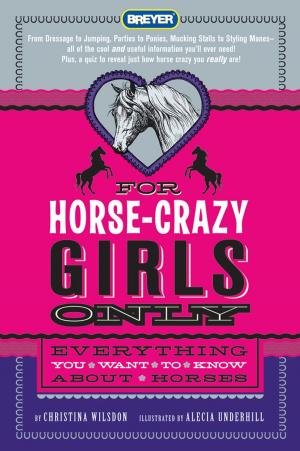 Cover of the book For Horse-Crazy Girls Only by S. A. Bodeen