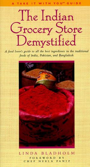 Cover of the book The Indian Grocery Store Demystified by Geoffrey T. Holtz