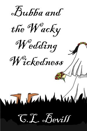 Cover of the book Bubba and the Wacky Wedding Wickedness by Nik Papageorgiou