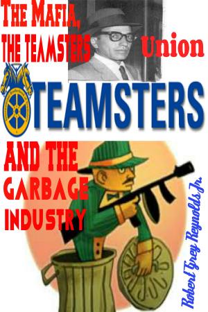 Cover of the book The Mafia, the Teamsters Union and the Garbage Industry by Christopher Butler