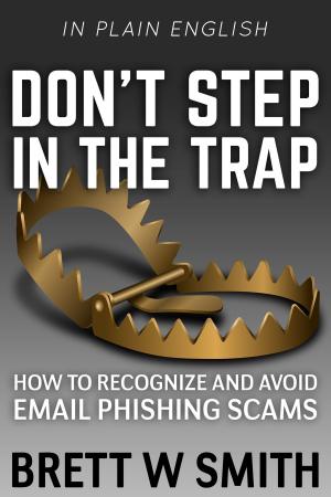 Book cover of Don't Step in the Trap: How to Recognize and Avoid Email Phishing Scams