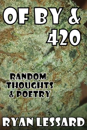 Cover of the book Of By & 420 by Chad Taylor