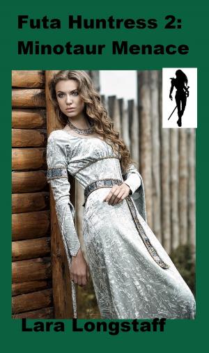 Cover of the book Futa Huntress 2: Minotaur Menace by Lara Longstaff