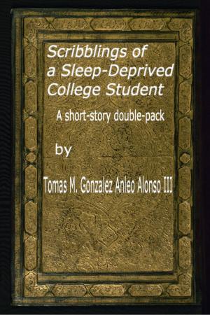 Book cover of Scribblings of a Sleep-Deprived College Student