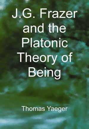 Cover of the book J. G. Frazer and the Platonic Theory of Being by Constance Cooper