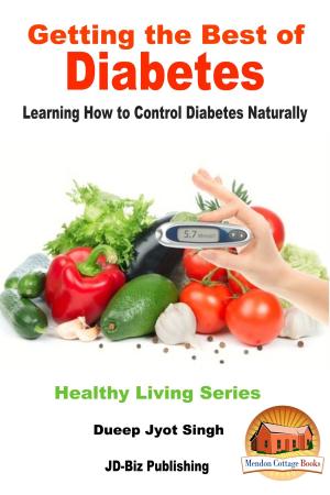 bigCover of the book Getting the Best of Diabetes: Learning How to Control Diabetes Naturally by 