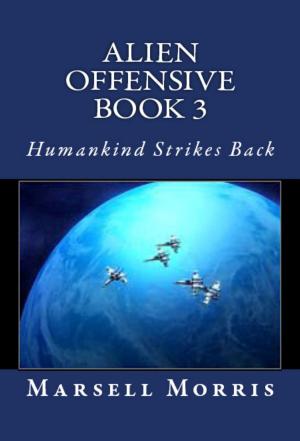 Cover of the book Alien Offensive: Book 3 - Humankind Strikes Back by Jenny Glazebrook