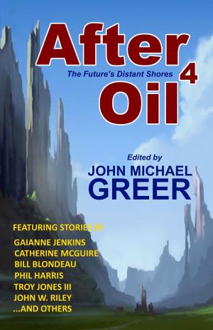 Cover of the book After Oil 4: The Future's Distant Shores by Brett Sheldon, Shaun Kilgore