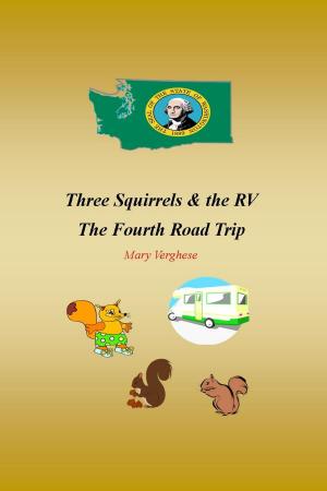 Cover of the book Three Squirrels and the RV - The Fourth Road Trip (Washington) by Mark Irwin, Steve Pawlett