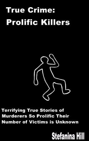 Cover of True Crime: Prolific Killers