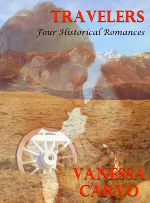 Cover of the book Travelers: Four Historical Romances by Vanessa Carvo, Helen Keating, Amy Rollins