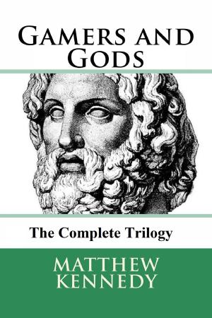 Cover of the book Gamers and Gods: The Complete Trilogy by K. J. Colt