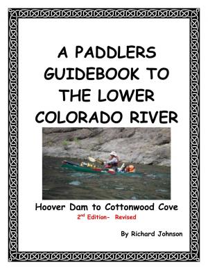 Cover of the book A Paddlers Guidebook to the Lower Colorado River; Hoover Dam to Cottonwood Cove by Richard Johnson