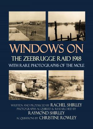 Cover of Windows on the Zeebrugge Raid 1918: With Rare Photographs of the Mole