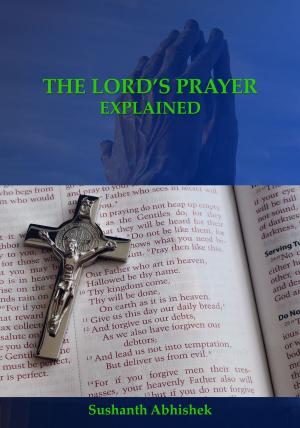 Cover of the book The Lord's Prayer: Explained by Wendy Bett