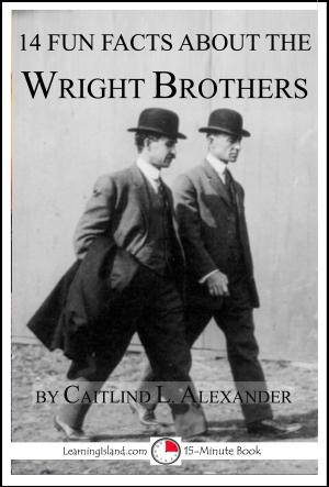 Cover of the book 14 Fun Facts About the Wright Brothers: A 15-Minute Book by Cullen Gwin